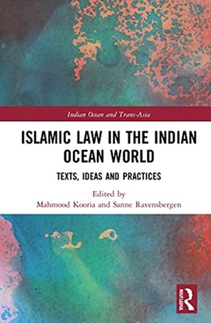 Islamic Law in the Indian Ocean World : Texts, Ideas and Practices