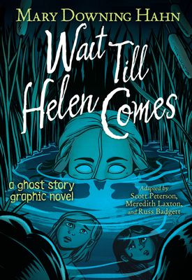 Wait Till Helen Comes : A Ghost Story Graphic Novel