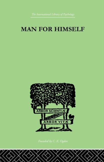 Man for Himself : An Inquiry into the Psychology of Ethics