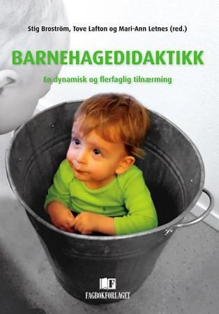 Barnehagedidaktikk : en dynamisk og flerfaglig tilnærming