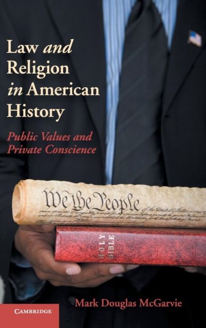 Law and Religion in American History : Public Values and Private Conscience