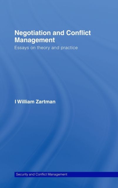 Negotiation and Conflict Management : Essays on Theory and Practice