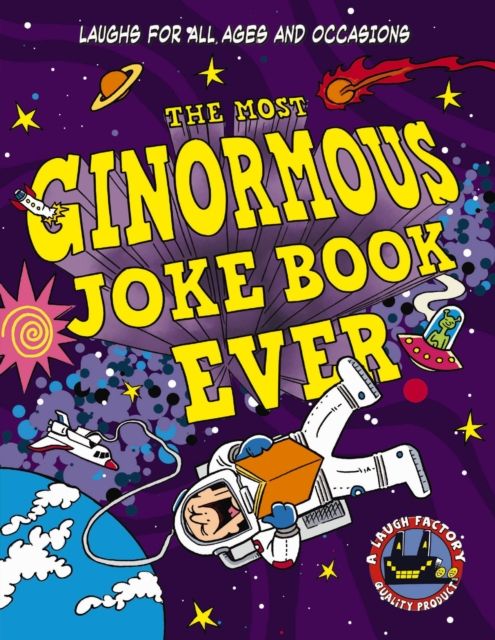 The Most Ginormous Joke Book Ever : Laughs for All Ages and   Occasions