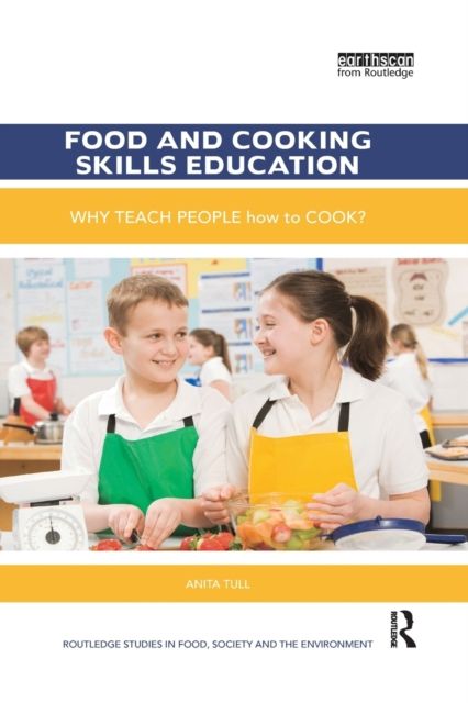 Food and Cooking Skills Education : Why teach people how to cook?
