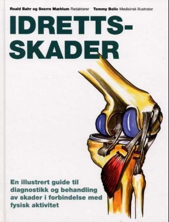 Idrettsskader : en illustrert guide til diagnostikk og behandling av skader i forbindelse med idrett og fysisk aktivitet