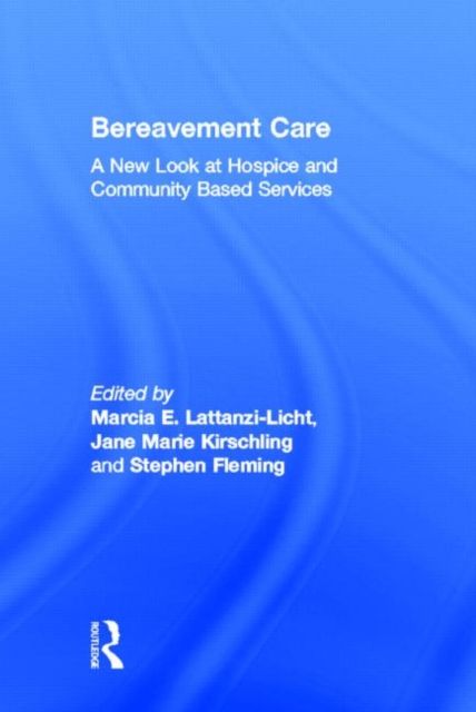 Bereavement Care : A New Look at Hospice and Community Based Services