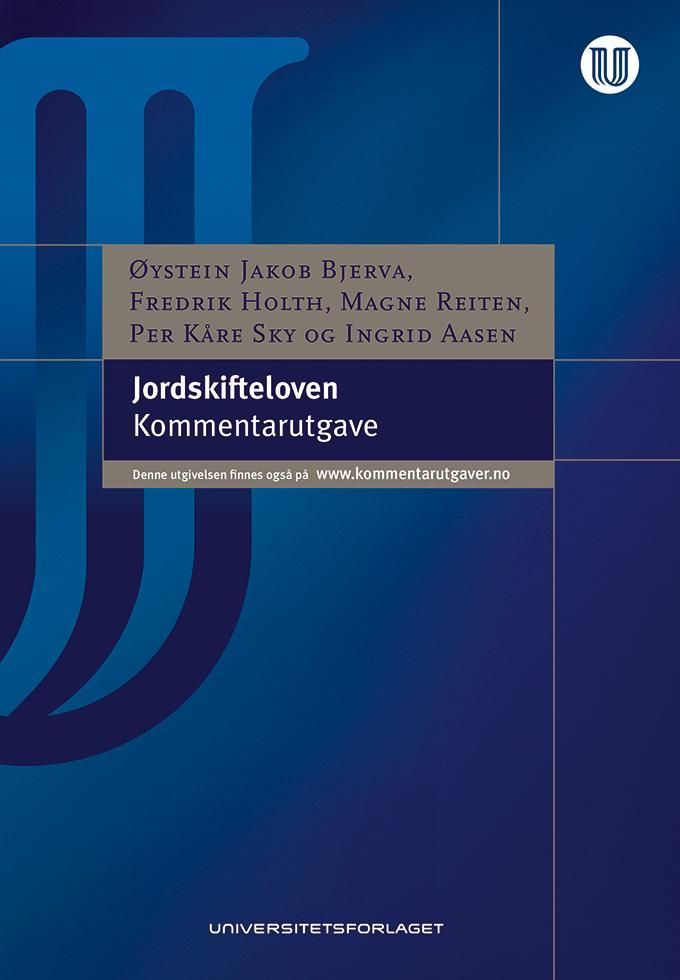 Jordskifteloven : lov av 21. juni 2013 nr. 100 om fastsetjing og endring av eigedoms- og rettshøve på fast eigedom m.m. : kommentarutgave