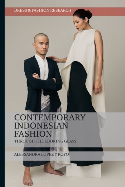 Contemporary Indonesian Fashion : Through the Looking Glass