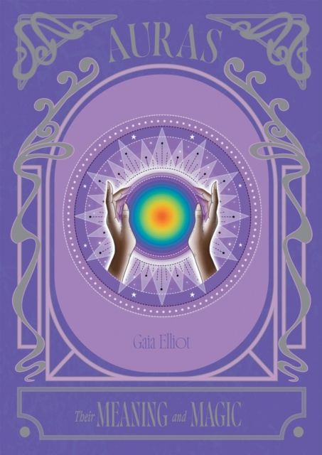 Auras : Their Meaning and Magic
