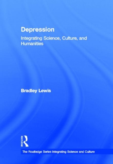 Depression : Integrating Science, Culture, and Humanities