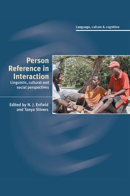 Person Reference in Interaction : Linguistic, Cultural and Social Perspectives