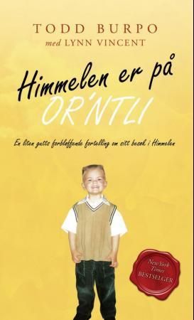Himmelen er på or'ntli : en liten gutts forbløffende fortelling om sitt besøk i Himmelen