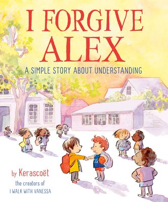 I forgive Alex : a simple story about understanding