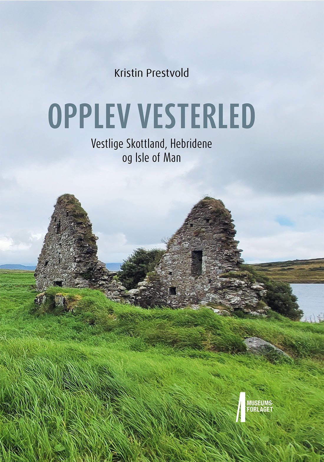 Opplev Vesterled : vestlige Skottland, Hebridene og Isle of Man