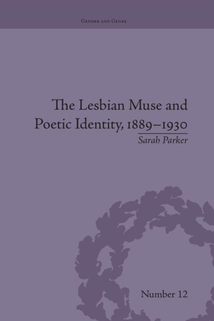 The Lesbian Muse and Poetic Identity, 1889–1930