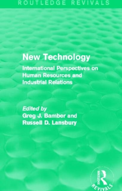 New Technology (Routledge Revivals) : International Perspective on Human Resources and Industrial Relations