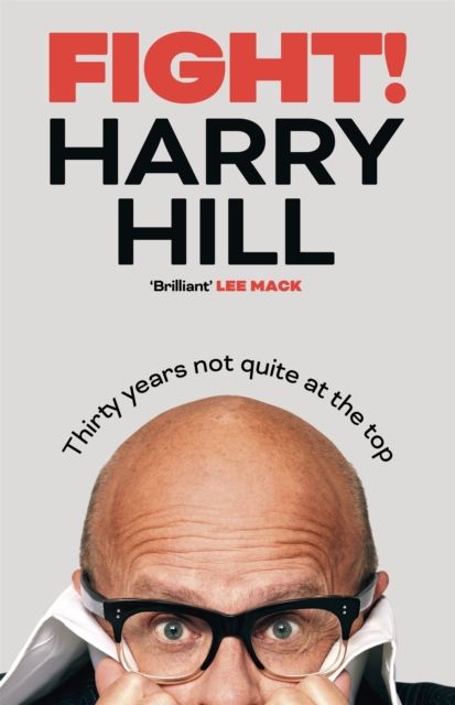 Fight! : Harry Hill's hilarious journey from junior doctor to comedy legend