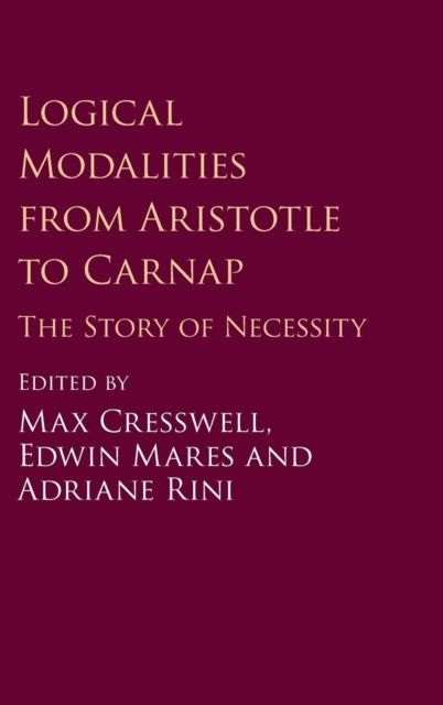 Logical Modalities from Aristotle to Carnap : The Story of Necessity