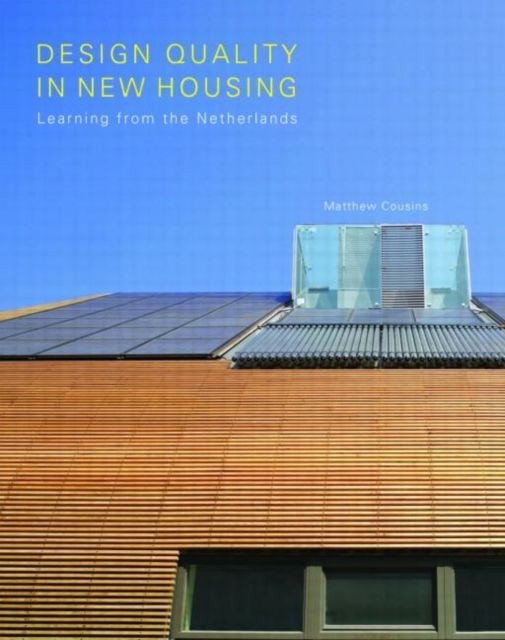 Design Quality in New Housing : Learning from the Netherlands