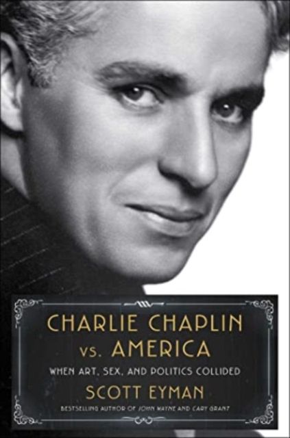 Forsidebilde av Charlie Chaplin vs. America : When Art, Sex, and Politics Collided
