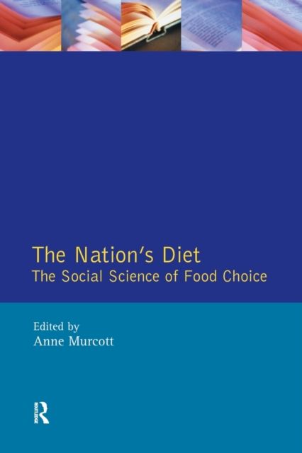 The Nation's Diet : The Social Science of Food Choice