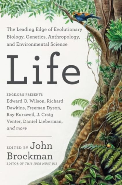 Life : The Leading Edge of Evolutionary Biology, Genetics, Anthropology, and Environmental Science