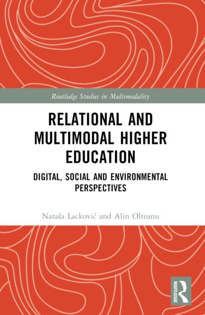 Relational and Multimodal Higher Education : Digital, Social and Environmental Perspectives