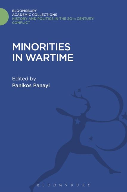 Minorities in Wartime : National and Racial Groupings in Europe, North America and Australia during the Two World Wars