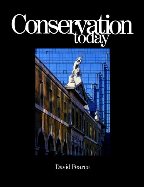 Conservation Today : Conservation in Britain since 1975