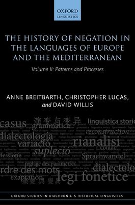 The History of Negation in the Languages of Europe and the Mediterranean : Volume II: Patterns and Processes