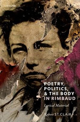 Poetry, Politics, and the Body in Rimbaud : Lyrical Material