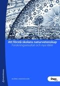 Att förstå skolans naturvetenskap : forskningsresultat och nya idéer