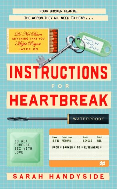 Instructions for Heartbreak : A gorgeous, razor-sharp novel about female friendship and healing a broken heart