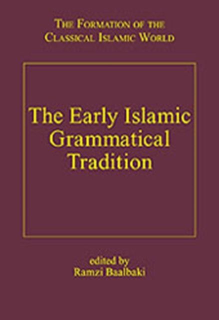 The Early Islamic Grammatical Tradition