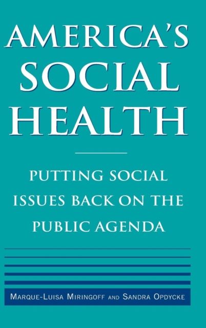 America's Social Health : Putting Social Issues Back on the Public Agenda