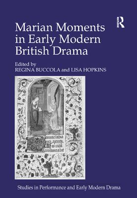 Forsidebilde av Marian Moments in Early Modern British Drama