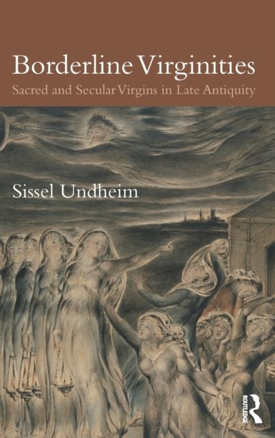 Forsidebilde av Borderline Virginities : Sacred and Secular Virgins in Late Antiquity