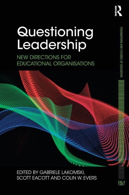 Questioning Leadership : New directions for educational organisations
