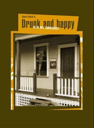 Drunk and happy : 30 år med trønderrock