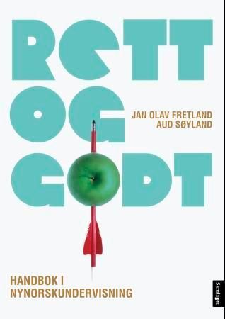 Rett og godt : handbok i nynorskundervisning