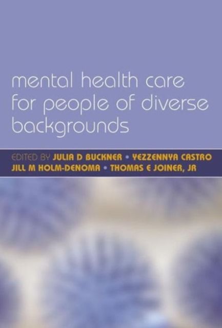 Forsidebilde av Mental Health Care for People of Diverse Backgrounds : The Epidemiologically Based Needs Assessment Reviews, Vol 1