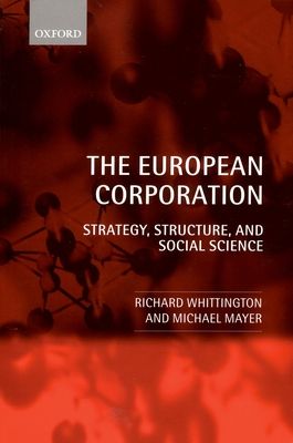 The European Corporation : Strategy, Structure, and Social Science