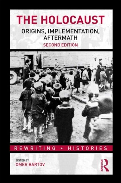 The Holocaust : Origins, Implementation, Aftermath