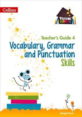 Vocabulary, Grammar and Punctuation Skills Teacher’s Guide 4