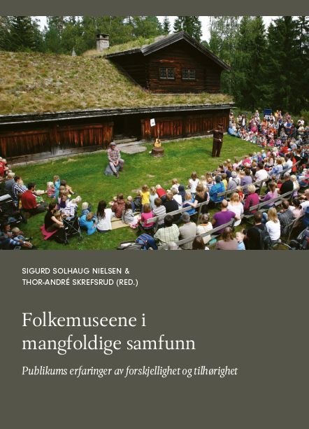 Folkemuseene i mangfoldige samfunn : publikums erfaringer av forskjellighet og tilhørighet