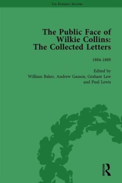The Public Face of Wilkie Collins Vol 4 : The Collected Letters