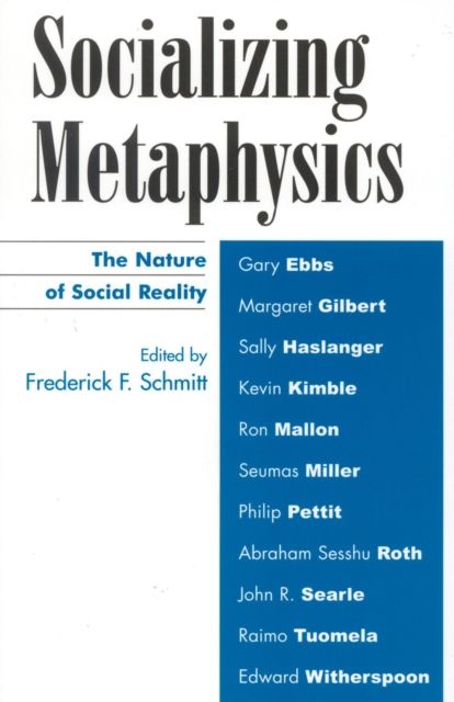 Socializing Metaphysics : The Nature of Social Reality