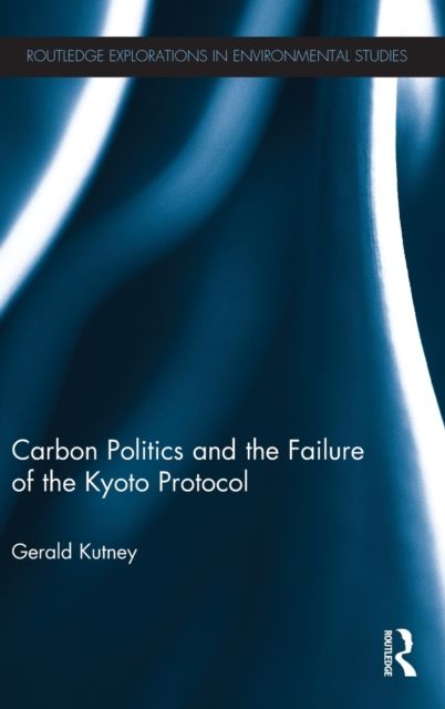 Carbon Politics and the Failure of the Kyoto Protocol