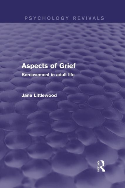 Aspects of Grief : Bereavement in Adult Life