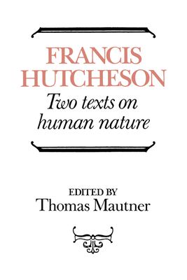 Hutcheson: Two Texts on Human Nature